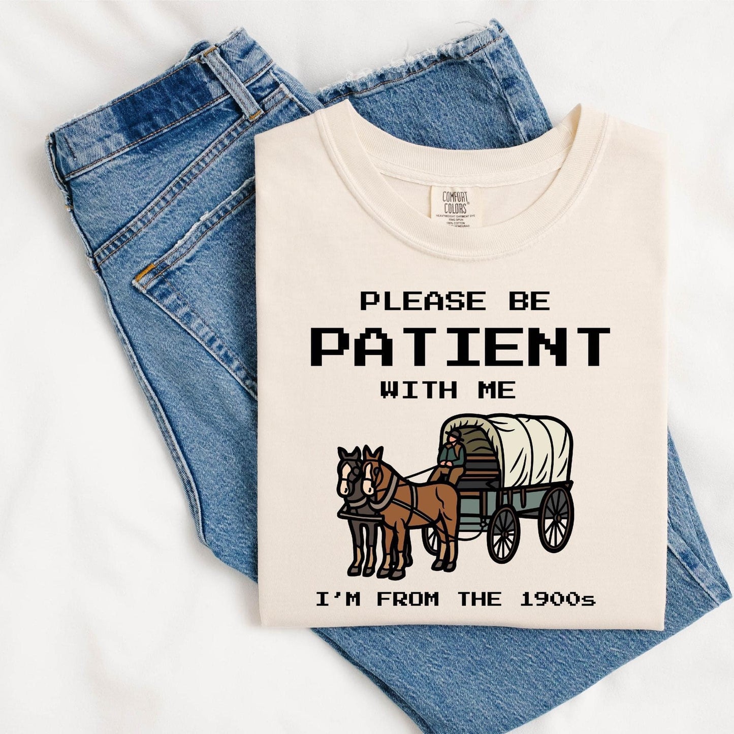 Oregon Trail Be Patient with me, I'm from the 1900's T-shirt Comfort Colors